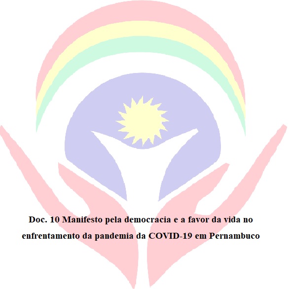 Doc. 10 Manifesto pela democracia e a favor da vida no enfrentamento da pandemia da COVID-19 em Pernambuco