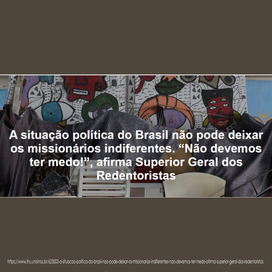 A situação política do Brasil não pode deixar os missionários indiferentes